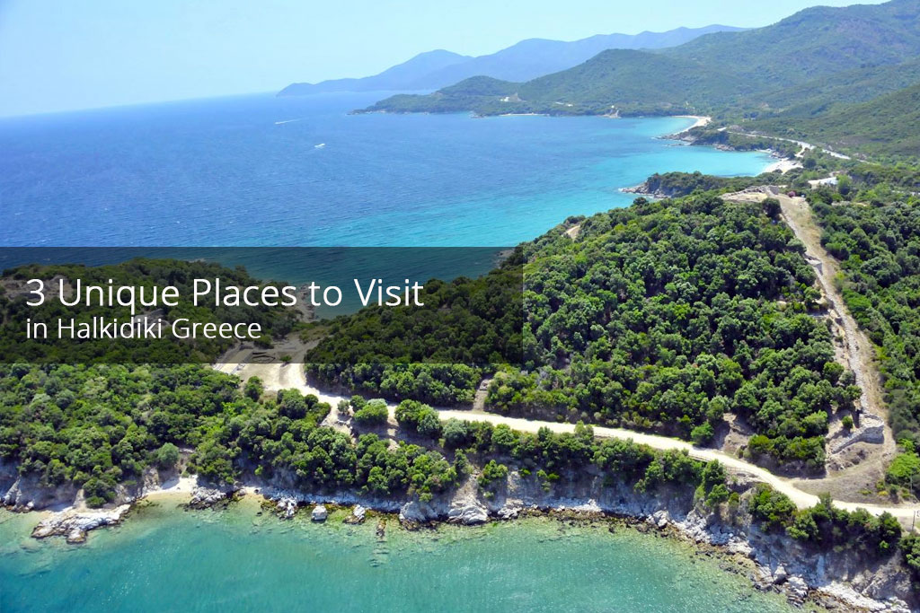 3 Unique Places to Visit in Halkidiki Greece