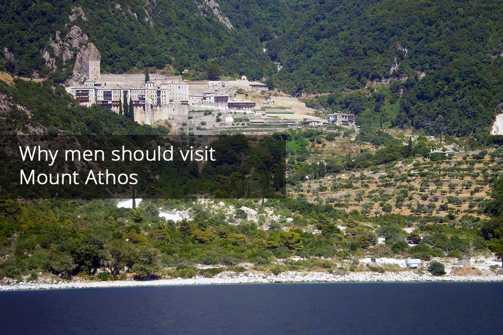 Why men should visit Mount Athos