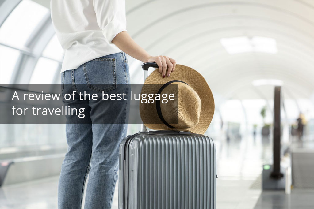 A review of the best luggage for travelling